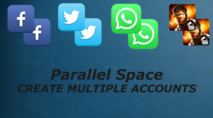 Download Parallel Space Android App for Multiple Social/Game Account