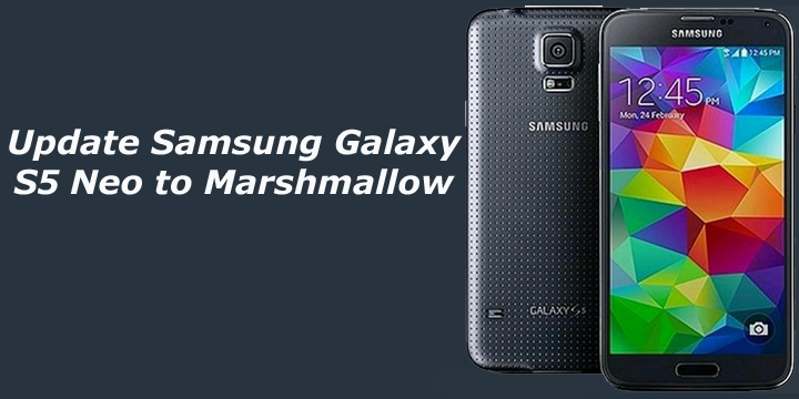 Update Samsung Galaxy S5 Neo to Marshmallow How To Update Samsung S3 Neo To Marshmallow