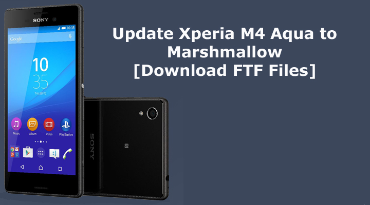 Sony Xperia M4 Aqua Flash File And Usb Driver | Download ... How to Update Xperia M4 Aqua to Marshmallow Manually