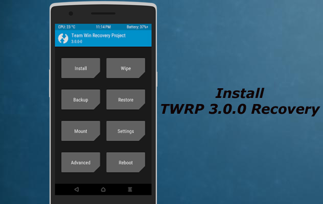Install TWRP 3.0.0 on Android Phones 