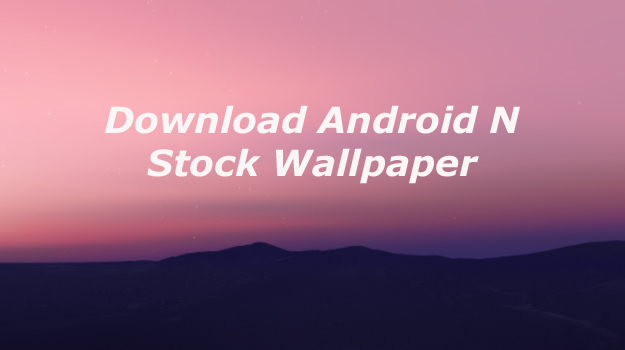 Android N Stock Wallpaper