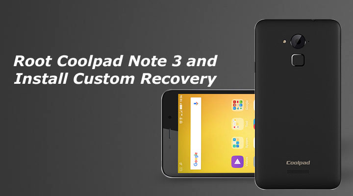 Root Coolpad Note 3 and Install Custom Recovery