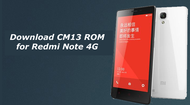Download CM13 ROM for Redmi Note 4G