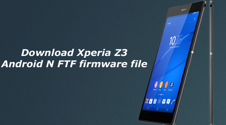 Android N FTF File for Xperia Z3