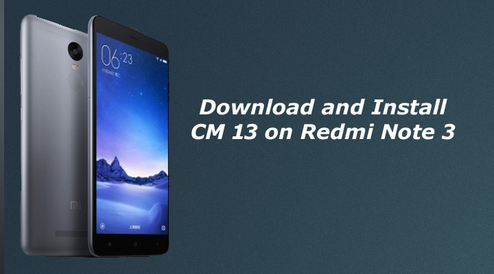 Download and Install CM13 ROM for Xiaomi Redmi Note 3