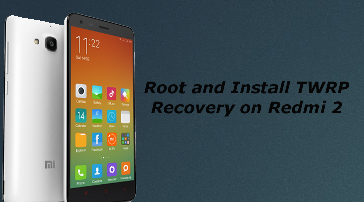 Root and Install TWRP Recovery on Redmi 2