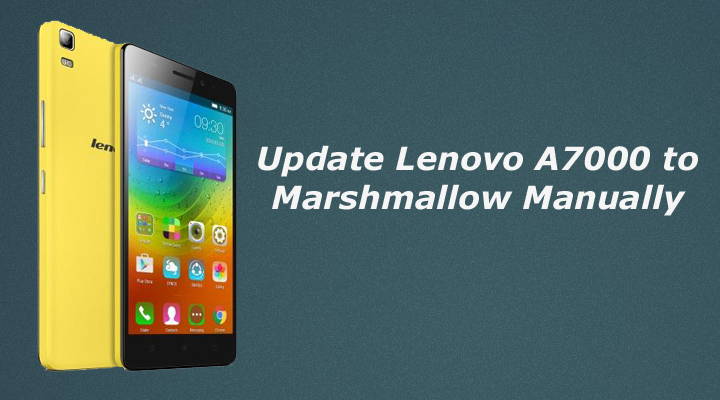 Update Lenovo A7000 to Marshmallow Manually
