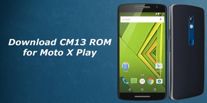 CM13 ROM for Moto X Play