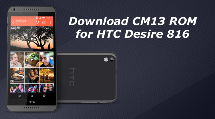 Download CM13 ROM for HTC Desire 816