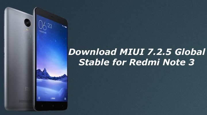 Download MIUI 7.2.5 Global Stable for Redmi Note 3