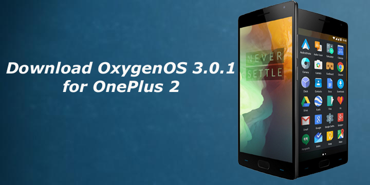 Download and Install OxygenOS 3.0.1 for OnePlus 2