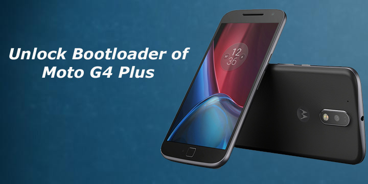 Unlock Bootloader of Moto G4 Plus