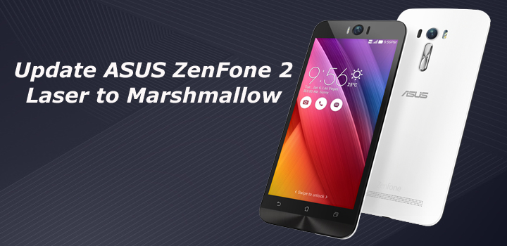 Update ASUS ZenFone 2 Laser to Marshmallow