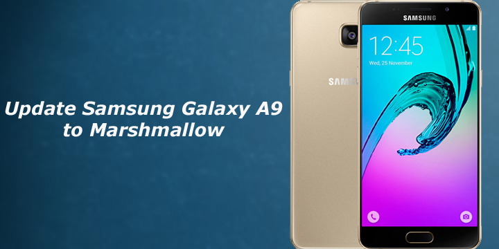 Update Samsung Galaxy A9 to Marshmallow