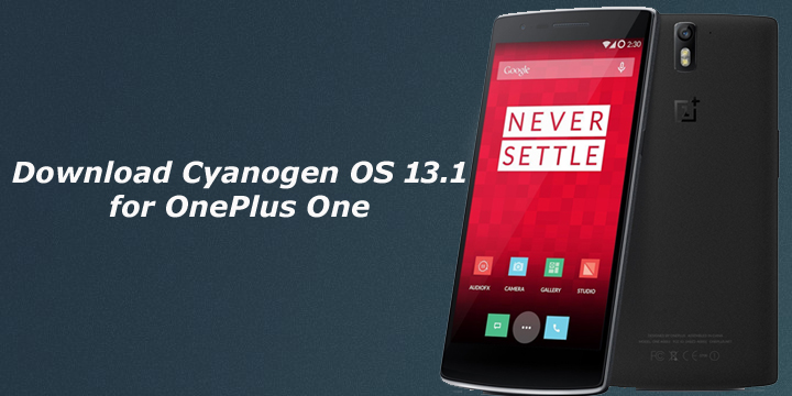 Download Cyanogen OS 13.1 for OnePlus One