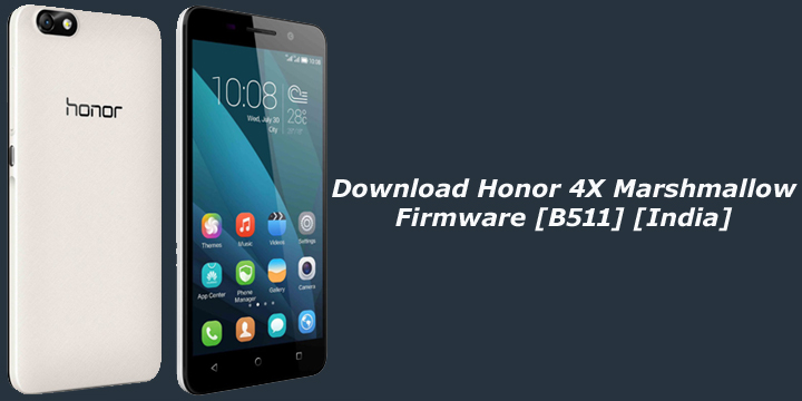 Download Honor 4X Marshmallow Firmware [B511] [India]