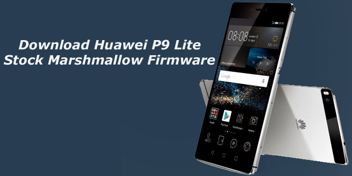 Huawei P9 Lite Marshmallow Firmware
