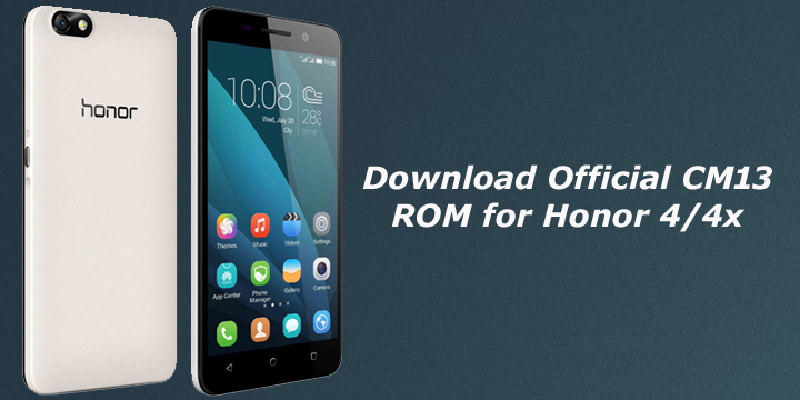 Download Official CM13 ROM for Honor 4/4x