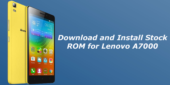 Download and Install Stock ROM for Lenovo A7000