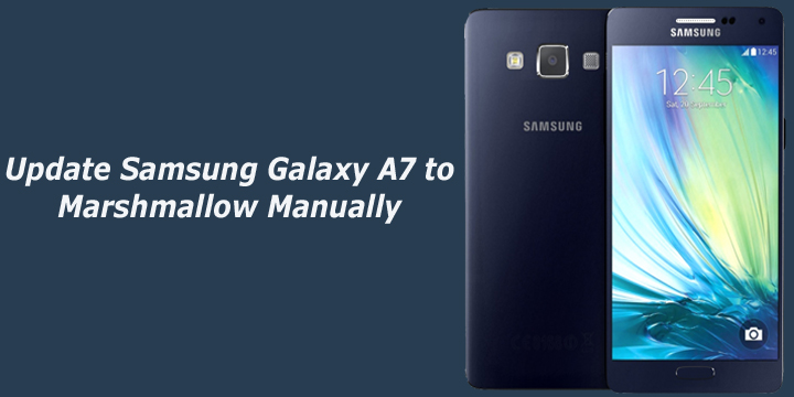 Update Samsung Galaxy A7 2016 to Marshmallow