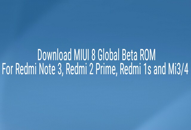 MIUI 8 Global Beta ROM for Redmi Note 3