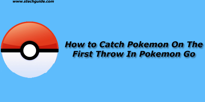 Catch Pokemon On The First Throw In Pokemon Go