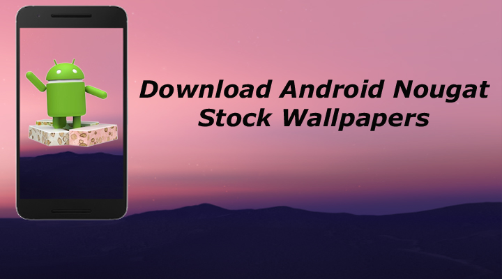 Download Android Nougat Stock Wallpapers