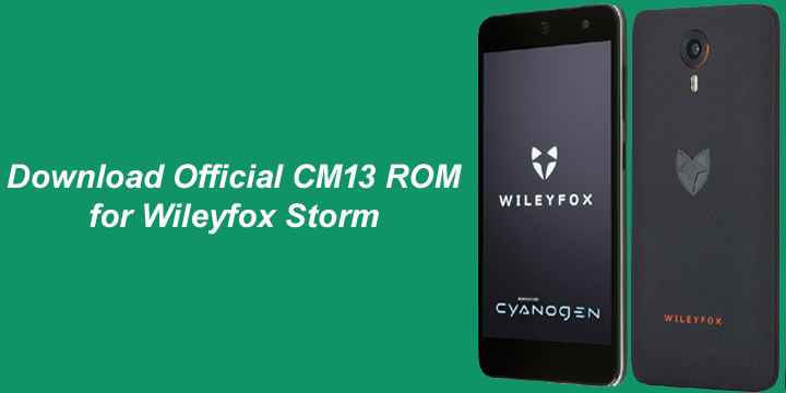Download Official CM13 ROM for Wileyfox Storm