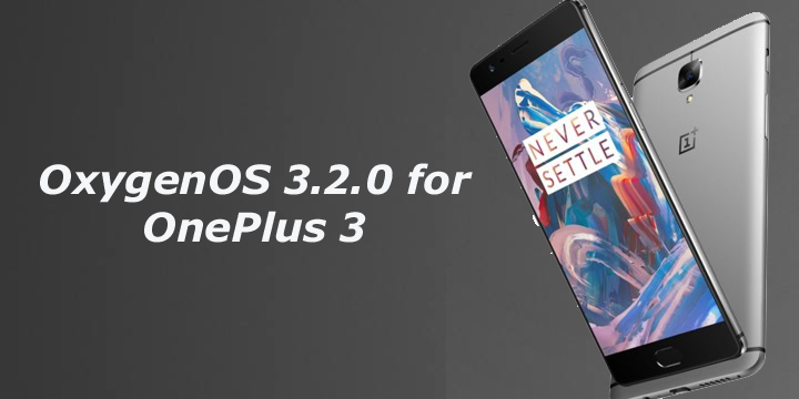 OxygenOS 3.2.0 for OnePlus 3