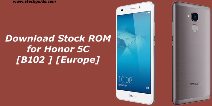 Download Stock ROM for Honor 5C [B102 ] [Europe]