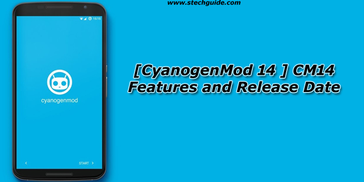 CM14 Features and Release Date