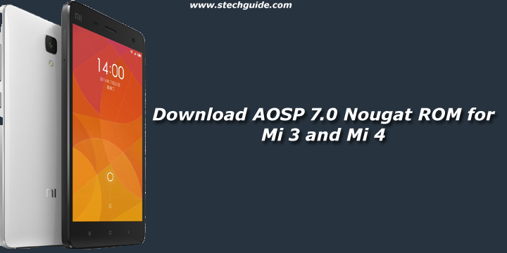 Download AOSP 7.0 Nougat ROM for Mi 3 and Mi 4