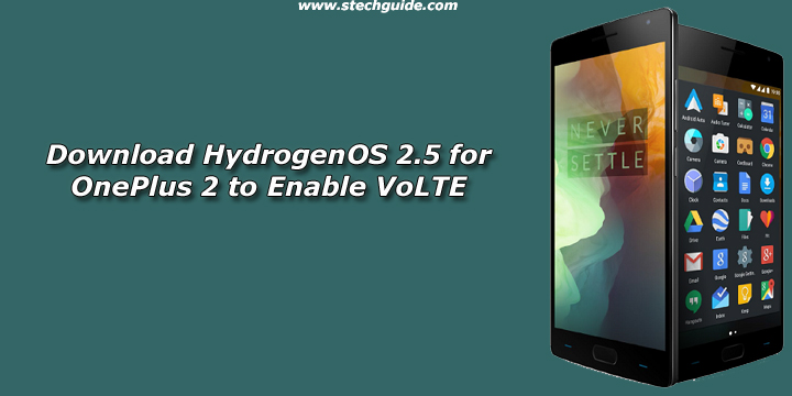 Download HydrogenOS 2.5 for OnePlus 2 to Enable VoLTE