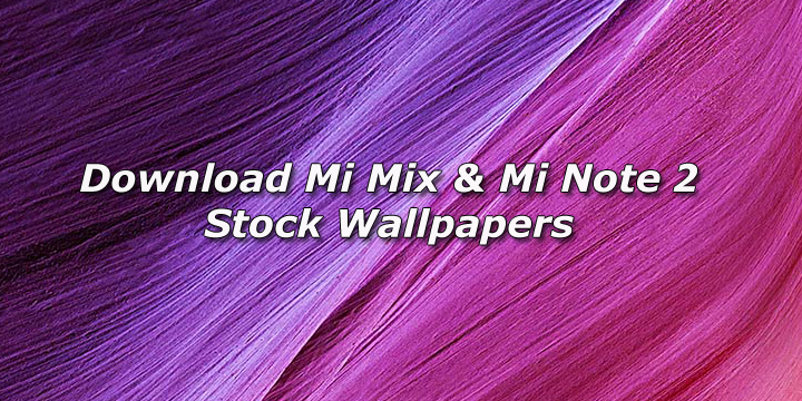 Download Mi Mix Mi Note 2 Stock Wallpapers In Full Hd