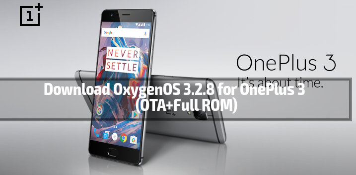 Download OxygenOS 3.2.8 for OnePlus 3 