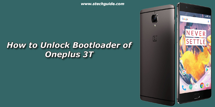 How to Unlock Bootloader of Oneplus 3T