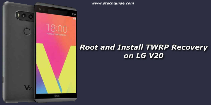 Root and Install TWRP Recovery on LG V20