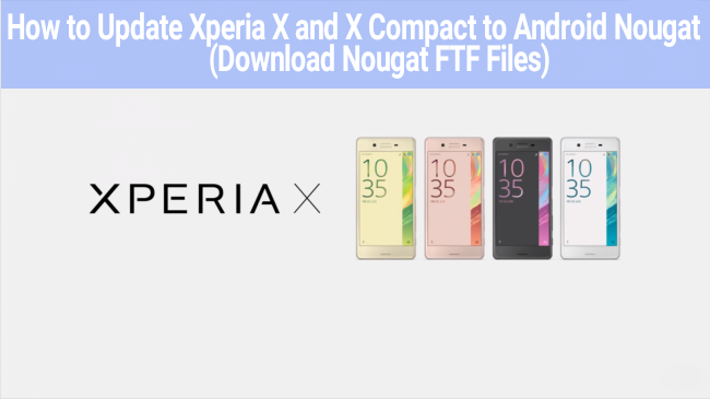 Update Xperia X and X Compact to Android Nougat