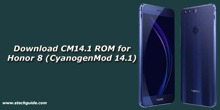 Download CM14.1 ROM for Honor 8 (CyanogenMod 14.1)
