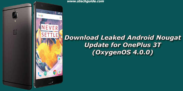 Download Leaked Nougat Update for OnePlus 3T (OxygenOS 4.0.0)