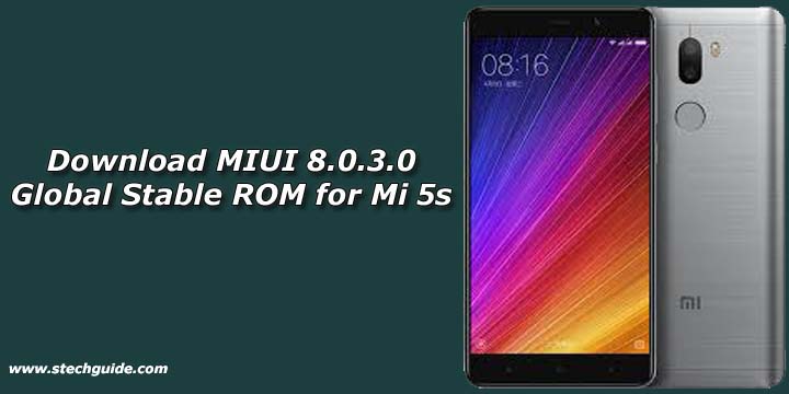 Download MIUI 8.0.3.0 Global Stable ROM for Mi 5s