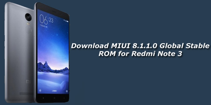 Download MIUI 8.1.1.0 Global Stable ROM for Redmi Note 3