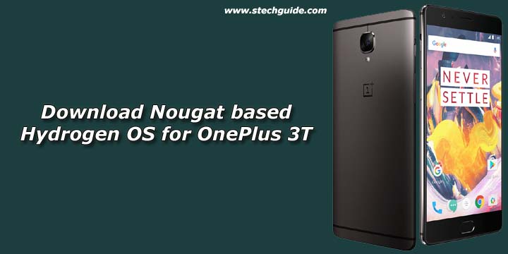 Download Nougat based Hydrogen OS for OnePlus 3T