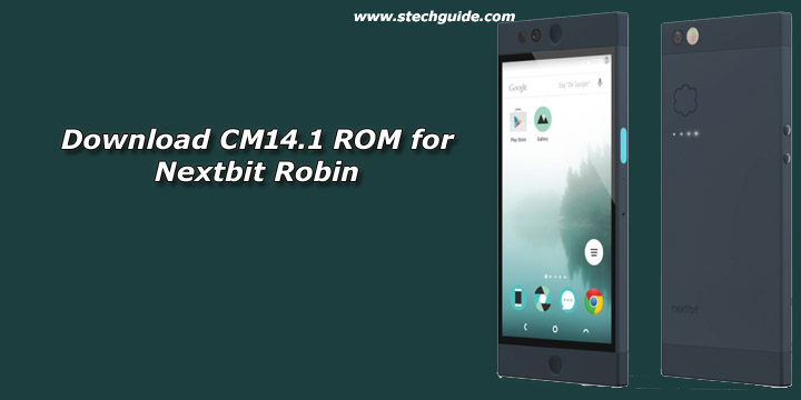Download and Install CM14.1 ROM for Nextbit Robin 