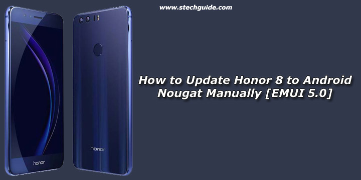 How to Update Honor 8 to Android Nougat Manually [EMUI 5.0]