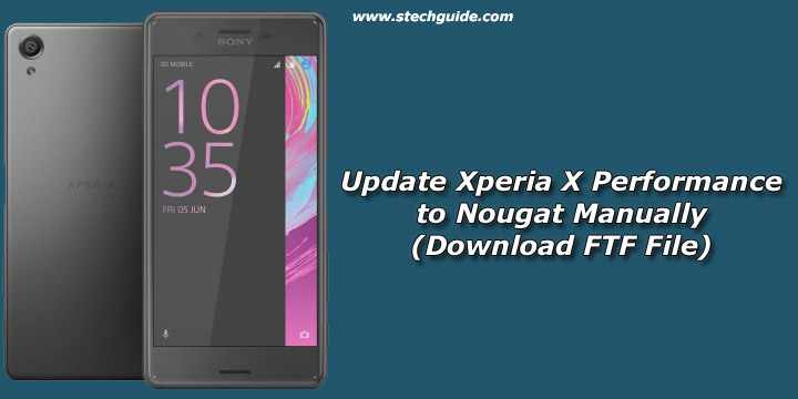 How to Update Xperia X Performance to Nougat Manually (Download FTF File)