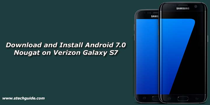 Download and Install Android 7.0 Nougat on Verizon Galaxy S7