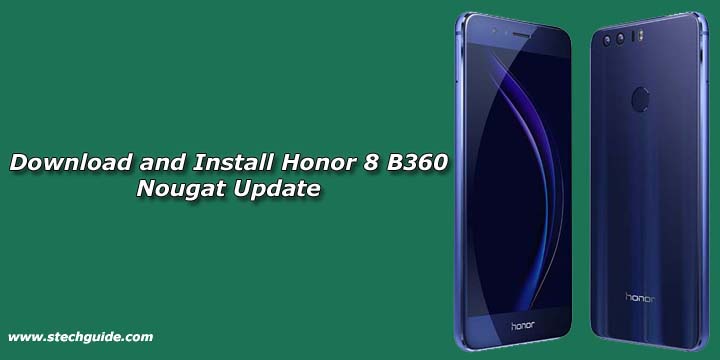 Download and Install Honor 8 B360 Nougat Update