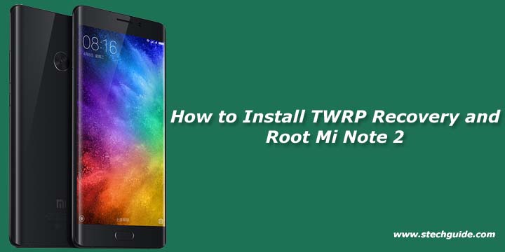 How to Install TWRP Recovery and Root Mi Note 2