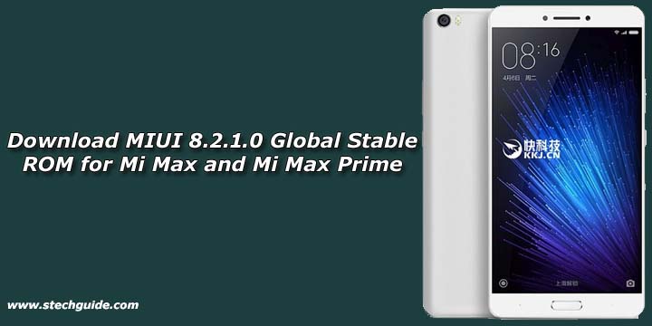 Download MIUI 8.2.1.0 Global Stable ROM for Mi Max and Mi Max Prime